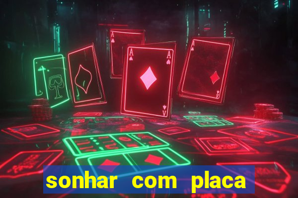 sonhar com placa de carro